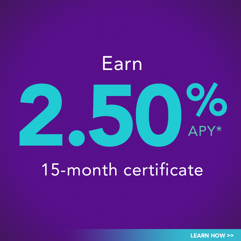 Earn up to 2.50% APY*. Learn How >>